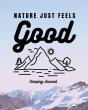 Nature Just Feels Good: Camping Journal - Preview