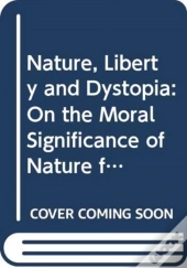 Nature, Liberty And Dystopia