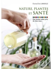 Nature, Plantes Et Santé ; Des Herbes Utiles Près De Chez Vous...