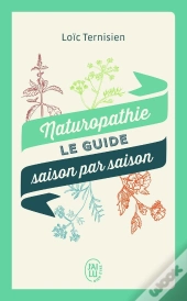 Naturopathie ; Le Guide Saison Par Saison