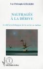 Naufrages A La Derive ; Le Defi Psychologique De La Survie En Radeau - Preview