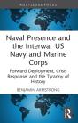 Naval Presence And The Interwar Us Navy And Marine Corps - Preview