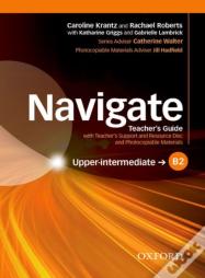 Navigate: B2 Upper-Intermediate: Teacher'S Guide With Teacher'S Support And Resource Disc