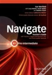 Navigate: Pre-Intermediate B1: Teacher'S Guide With Teacher'S Support And Resource Disc
