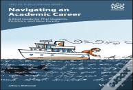 Navigating An Academic Career: A Brief Guide For Phd Students, Postdocs, And New Faculty