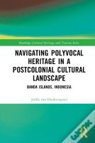 Navigating Polyvocal Heritage In A Postcolonial Cultural Landscape