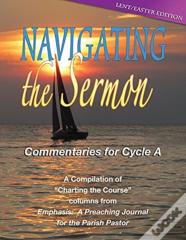Navigating The Sermon, Cycle A - Lent / Easter Edition