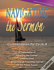 Capa do artigo Navigating The Sermon, Cycle A - Lent / Easter Edition