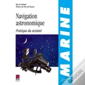 Navigation Astronomique ; Pratique Du Sextant