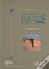 Navigation Et Milieu Fluvial Au Xi Siècle : L'Épave D'Orlac