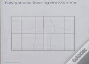 Navigations: Scoring The Moment