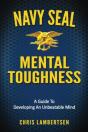Navy Seal Mental Toughness: A Guide To D - Preview