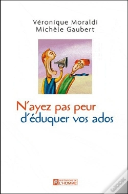 Capa do artigo N'Ayez Pas Peur D'Éduquer Vos Ados... ; Ce Sont Eux Qui Vous Le Demandent !