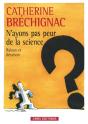 N'Ayons Pas Peur De La Science ; Raison Et Déraison - Preview