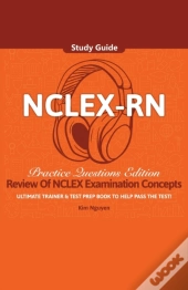 Nclex-Rn Study Guide Ultimate Trainer And Test Prep Book Practice Questions Edition!