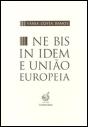 Ne Bis In Idem e União Europeia - Preview