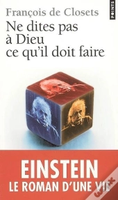 Ne Dites Pas A Dieu Ce Qu'Il Doit Faire