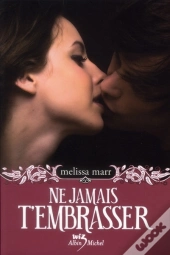 Ne Jamais T'Embrasser T.3