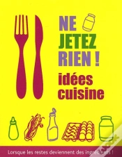 Capa do artigo Ne Jetez Rien ! ; Lorsque Les Restes Deviennent Des Ingrédients