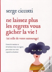 Ne Laissez Plus Les Regrets Vous Gacher La Vie