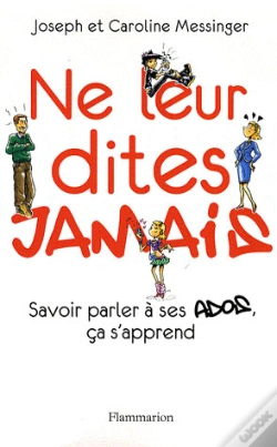 Capa do artigo Ne Leur Dites Jamais ; Savoir Parler À Ses Ados Ça S'Apprend