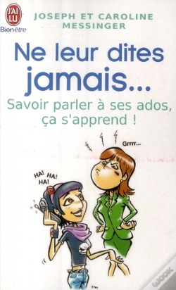 Capa do artigo Ne Leur Dîtes Jamais... Savoir Parler À Ses Ados, Ça S'Apprend !