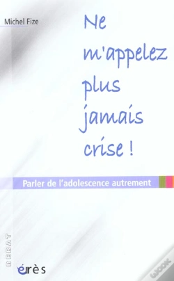 Capa do artigo Ne M'Appelez Plus Jamais Crise ! Parler De L'Adolescence Autrement