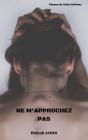 Ne M'Approchez Pas - Preview