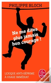Ne Me Dites Plus Jamais Bon Courage !
