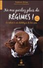 Ne Me Parlez Plus De Régimes ! Le Retour À Une Diététique Du Bon Sens - Preview