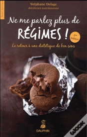 Capa do artigo Ne Me Parlez Plus De Régimes ! Le Retour À Une Diététique Du Bon Sens