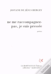 Ne Me Raccompagnez Pas, Je Suis Pressée