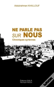 Capa do artigo Ne Parle Pas Sur Nous, Chroniques Syriennes