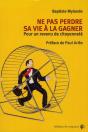Ne Pas Perdre Sa Vie À La Gagner ; Pour Un Revenu De Citoyenneté - Preview