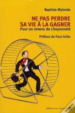 Capa do artigo Ne Pas Perdre Sa Vie À La Gagner ; Pour Un Revenu De Citoyenneté