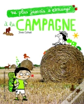 Ne Plus Jamais S'Ennuyer : À La Campagne