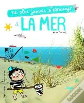 Ne Plus Jamais S'Ennuyer : À La Mer