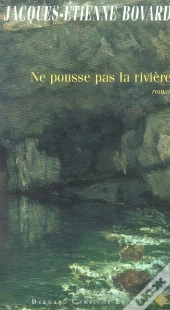 Ne Pousse Pas La Riviere