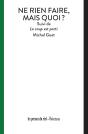Ne Rien Faire, Mais Quoi ? ; Le Coup Est Parti - Preview