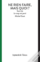 Ne Rien Faire, Mais Quoi ? ; Le Coup Est Parti