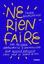 Ne Rien Faire ; Une Méthode Approximative & Contradictoire Pour Devenir Paresseux Sans Trop Se Donner De Mal - Preview