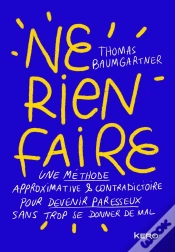 Capa do artigo Ne Rien Faire ; Une Méthode Approximative & Contradictoire Pour Devenir Paresseux Sans Trop Se Donner De Mal