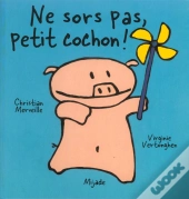 Ne Sors Pas Petit Cochon