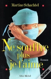 Ne Souffre Plus Je T'Aime