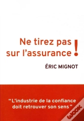 Ne Tirez Pas Sur L'Assurance !