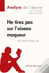 Ne Tirez Pas Sur L'Oiseau Moqueur De Nelle Harper Lee