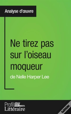 Capa do artigo Ne Tirez Pas Sur L'Oiseau Moqueur De Nelle Harper Lee ; Analyse Approfondie