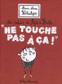 «Ne Touche Pas À Ça !» - Preview