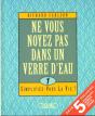 Ne Vous Noyez Pas Dans Un Verre D'Eau - Preview