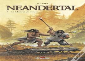Néandertal Tome 3 : Le Meneur De Meute
